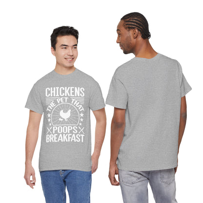 Chickens: The Pet That Poops Breakfast T-Shirt