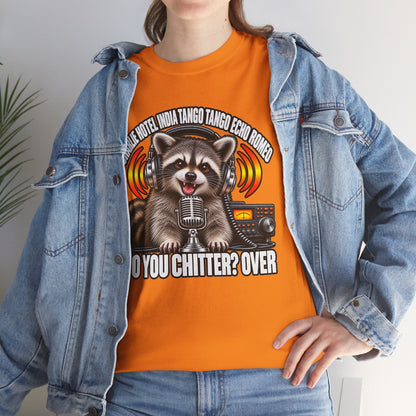 Do You Chitter? Over Raccoon Ham Radio T-Shirt