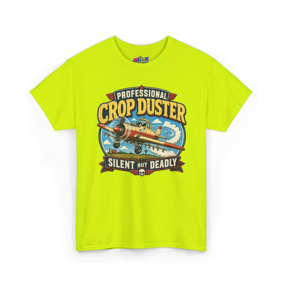 Professional Crop Duster Silent But Deadly T-Shirt