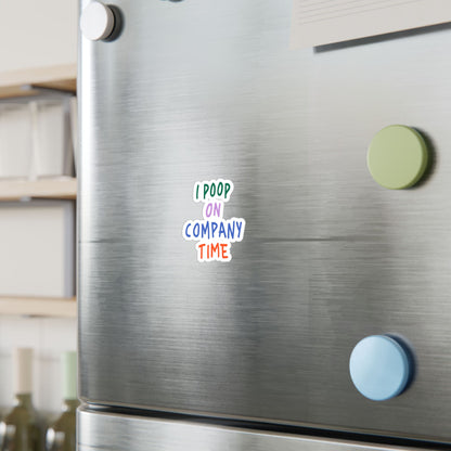 I Poop on Company Time Kiss-Cut Vinyl Sticker