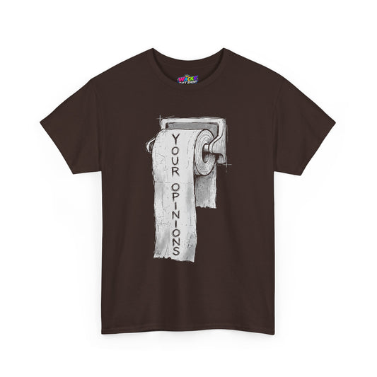 Your Opinions Toilet Paper T-Shirt