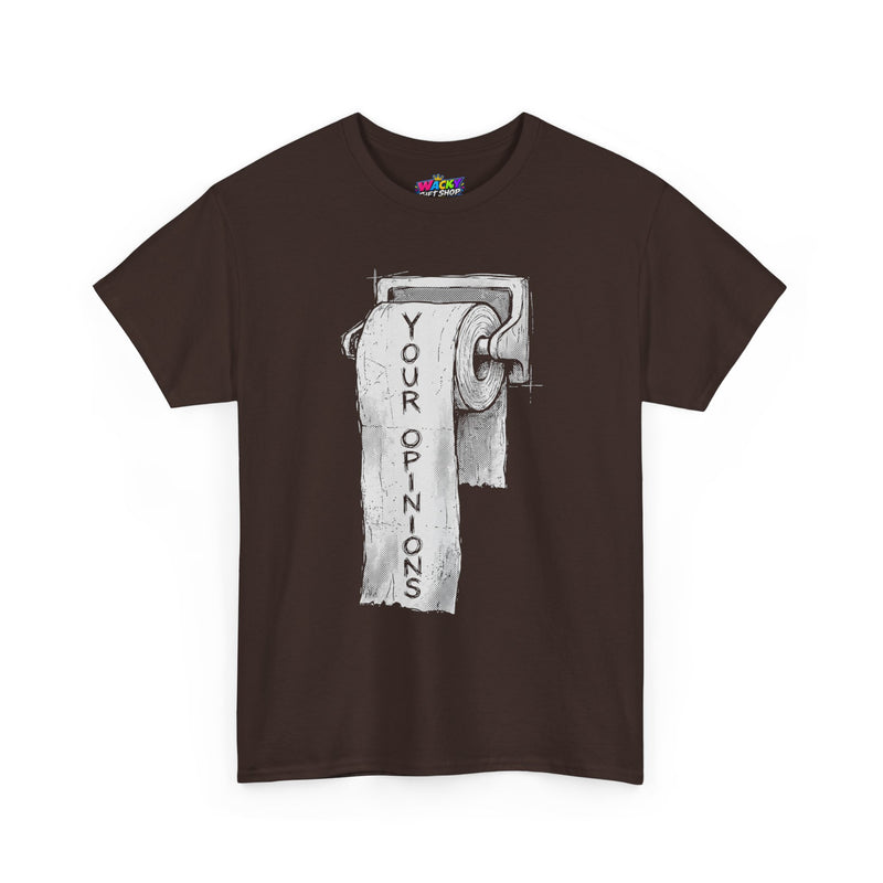 Your Opinions Toilet Paper T-Shirt