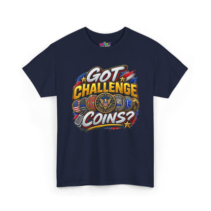 Got Challenge Coins? First Responder & Military T-Shirt