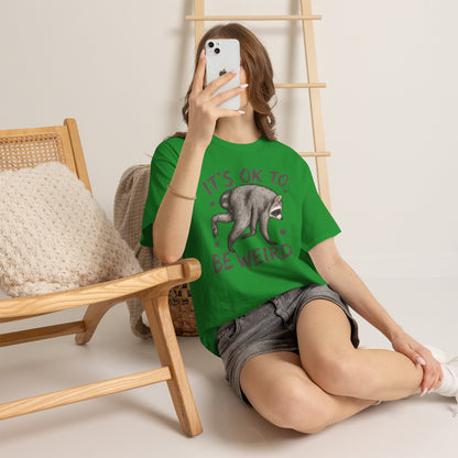 It’s OK to Be Weird Raccoon T-Shirt