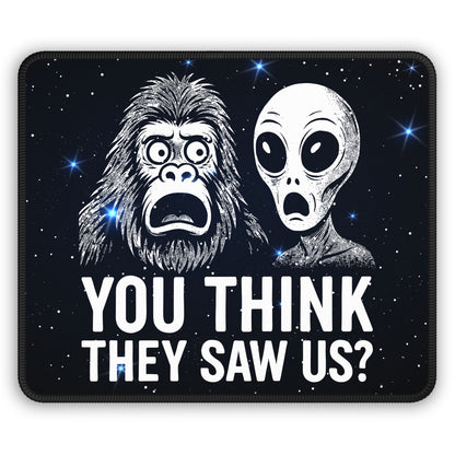 You Think They Saw Us? Mouse Pad