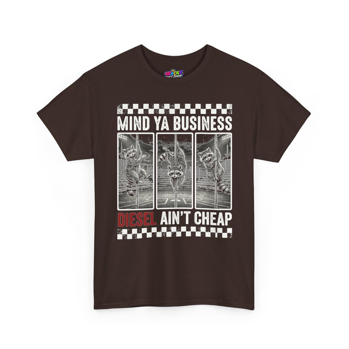 Mind Ya Business Diesel Ain’t Cheap Raccoon T-Shirt