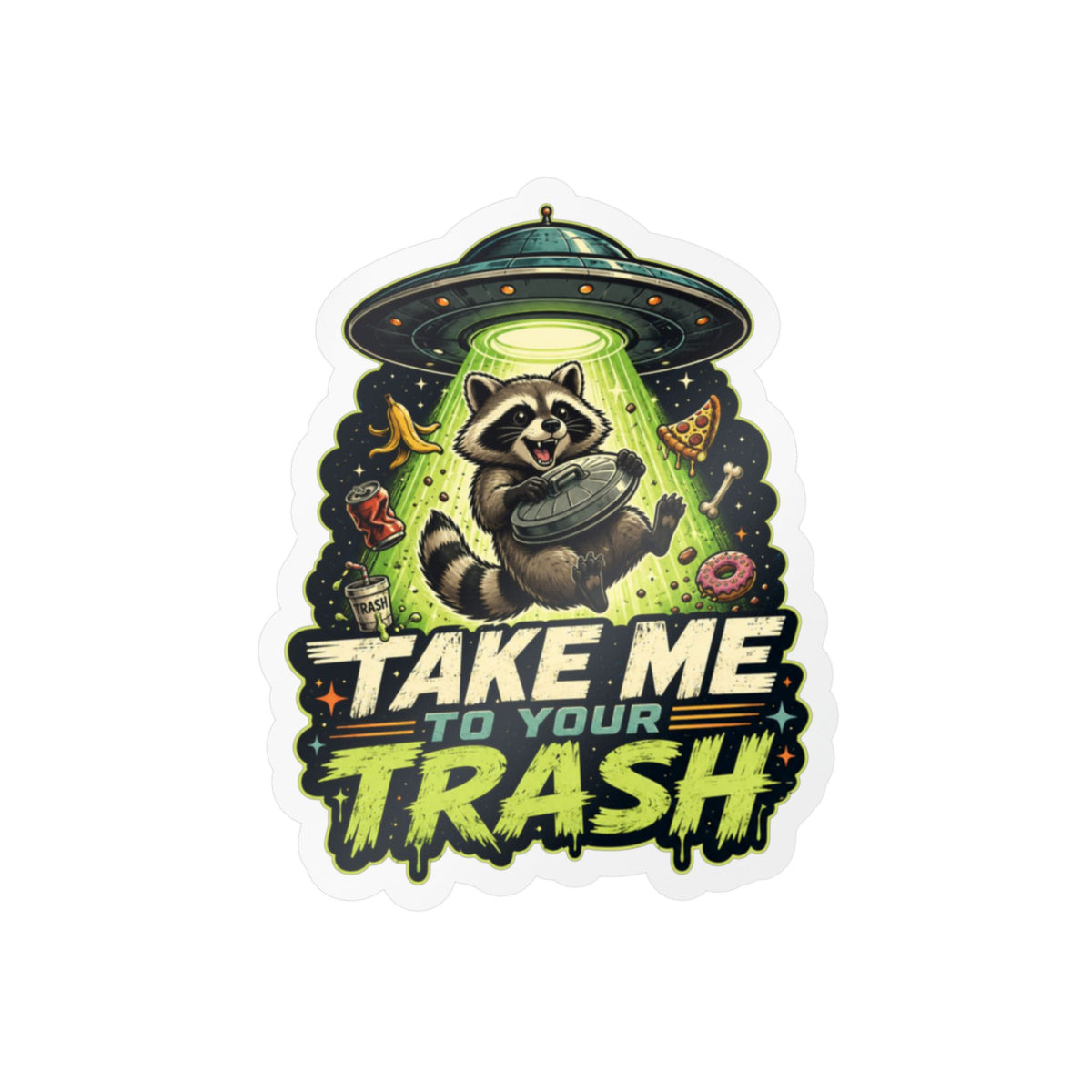 Take Me to Your Trash Raccoon UFO Kiss-Cut Vinyl Sticker