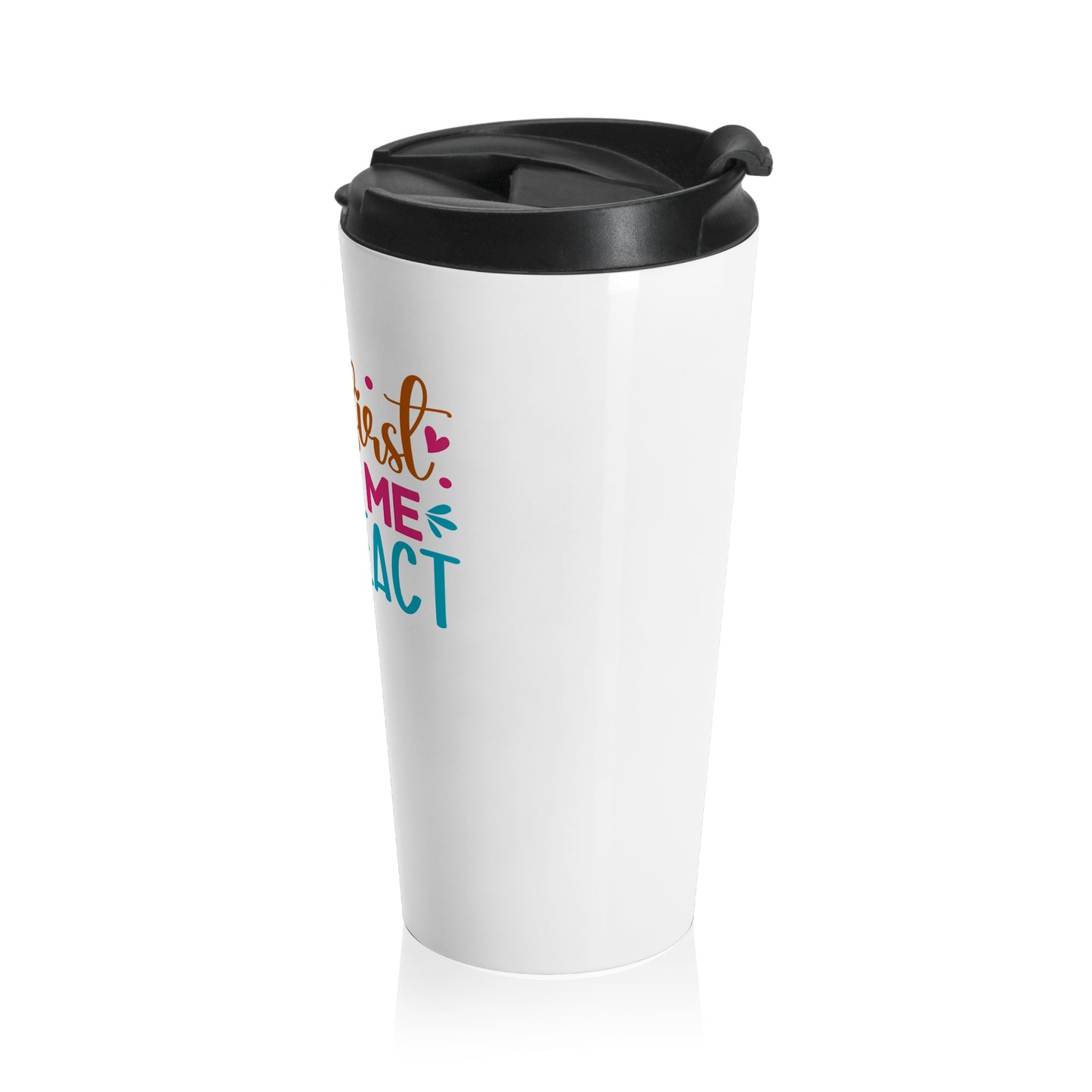 Let Me Overreact Travel Mug