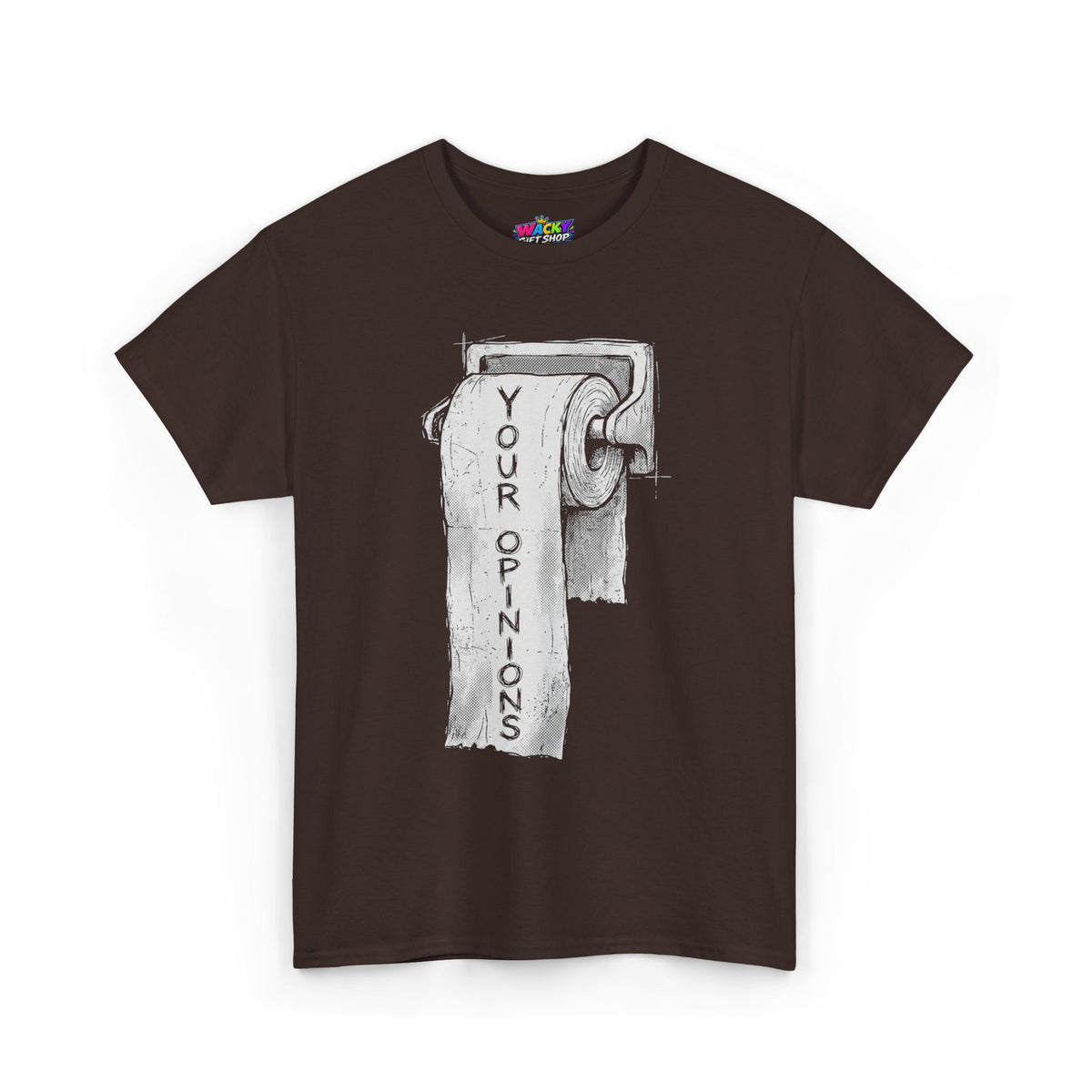 Your Opinions Toilet Paper T-Shirt