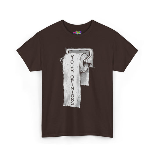 Your Opinions Toilet Paper T-Shirt