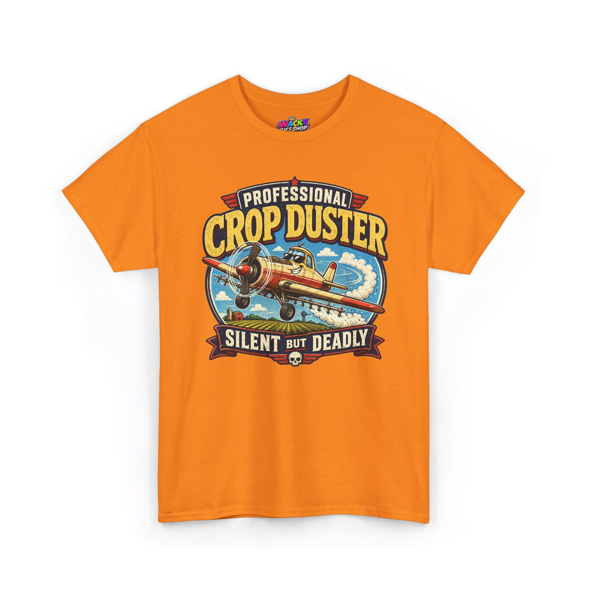 Professional Crop Duster Silent But Deadly T-Shirt