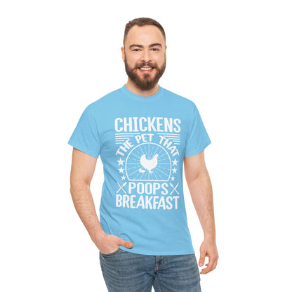 Chickens: The Pet That Poops Breakfast T-Shirt