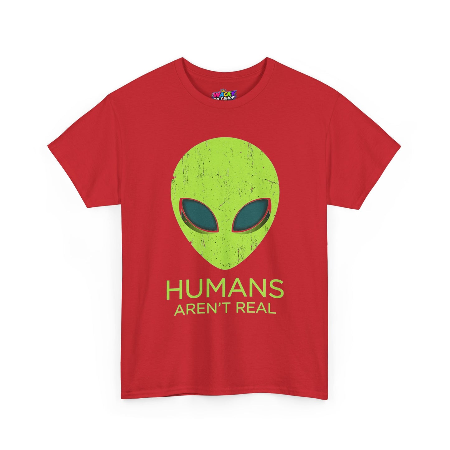 Humans Aren’t Real Alien T-Shirt